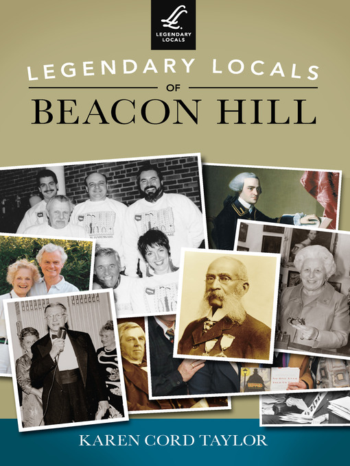 Title details for Legendary Locals of Beacon Hill by Karen Cord Taylor - Available